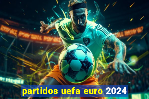 partidos uefa euro 2024