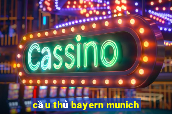 cầu thủ bayern munich