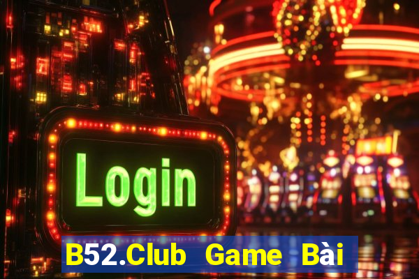 B52.Club Game Bài 1 Đổi 1