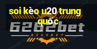 soi kèo u20 trung quốc