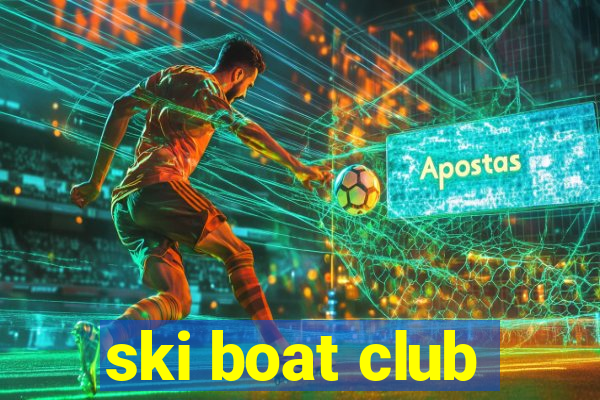 ski boat club