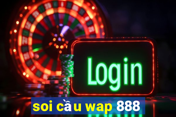 soi cầu wap 888