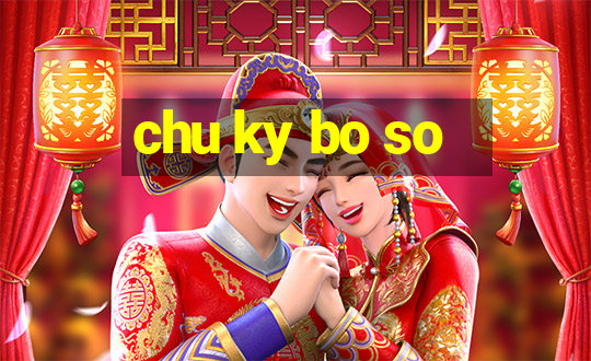 chu ky bo so