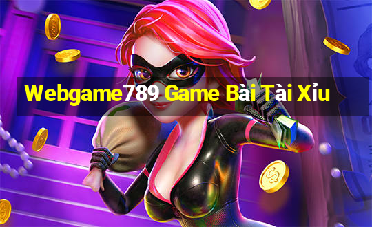 Webgame789 Game Bài Tài Xỉu