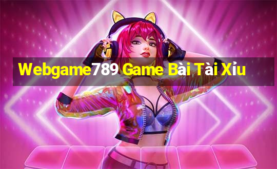 Webgame789 Game Bài Tài Xỉu