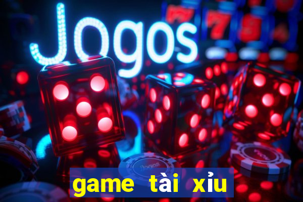 game tài xỉu mới nhất hiện nay