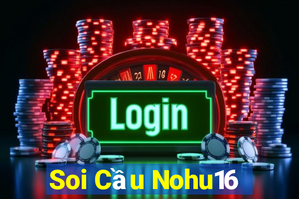 Soi Cầu Nohu16