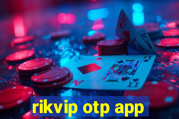 rikvip otp app