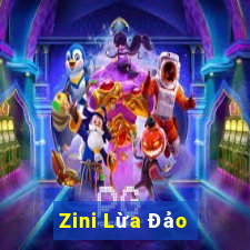 Zini Lừa Đảo