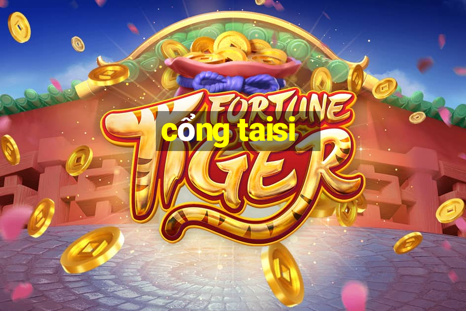 cổng taisi