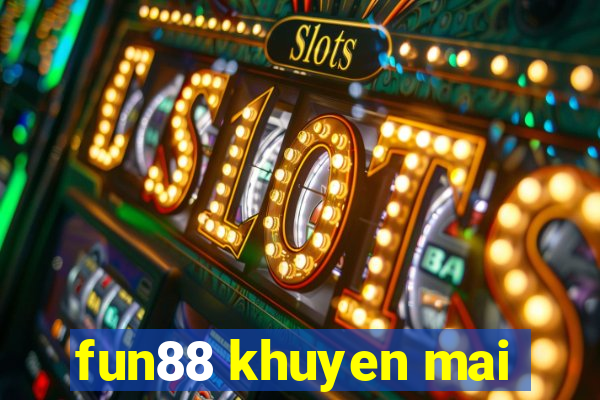 fun88 khuyen mai