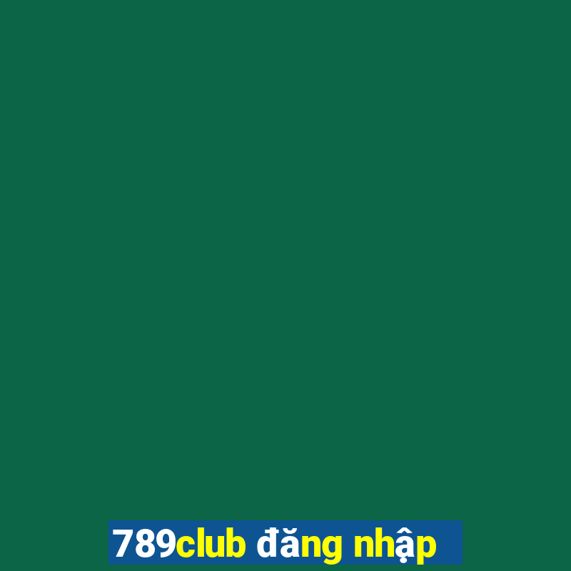 789club đăng nhập