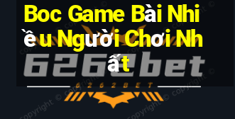 Boc Game Bài Nhiều Người Chơi Nhất