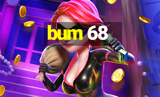 bum 68