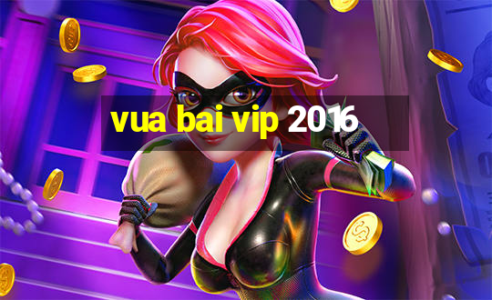 vua bai vip 2016