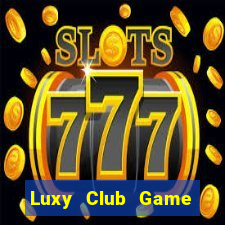 Luxy Club Game Bài Bốc Club