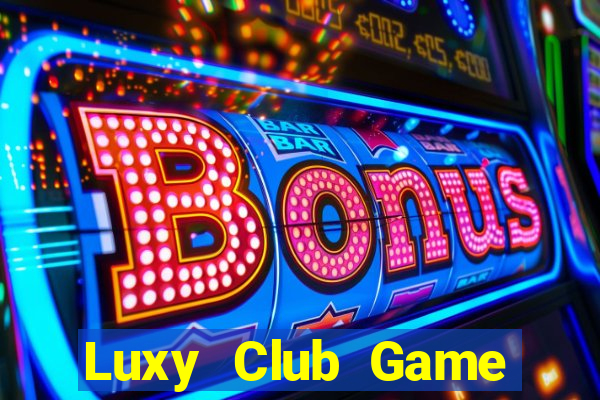 Luxy Club Game Bài Bốc Club