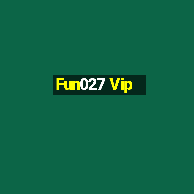 Fun027 Vip