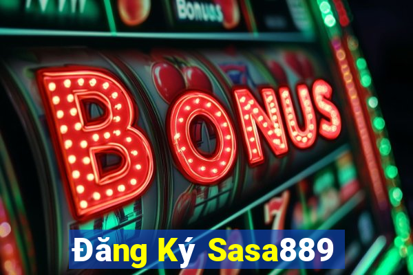 Đăng Ký Sasa889