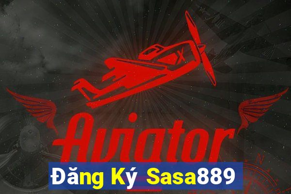 Đăng Ký Sasa889