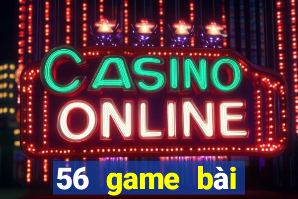 56 game bài Đăng nhập