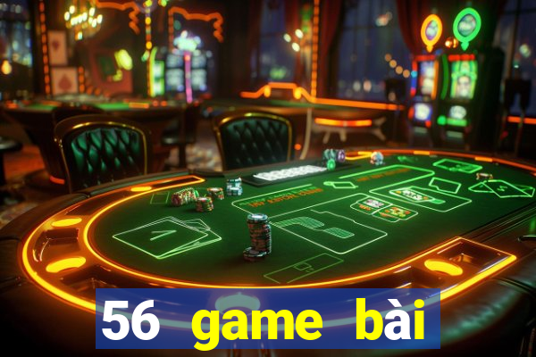 56 game bài Đăng nhập