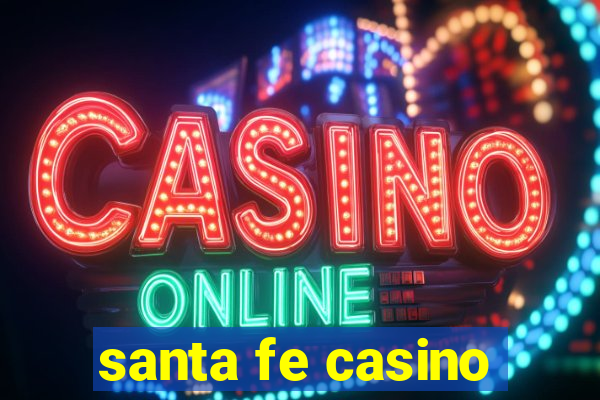 santa fe casino