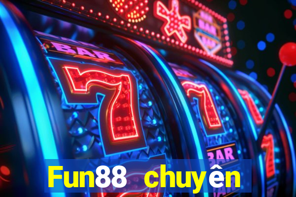 Fun88 chuyên dụng để cá cược bóng đá