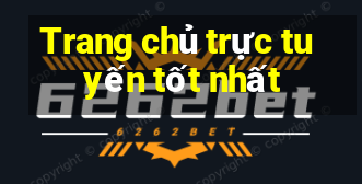 Trang chủ trực tuyến tốt nhất