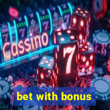 bet with bonus