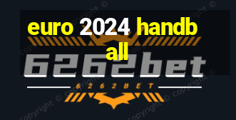 euro 2024 handball