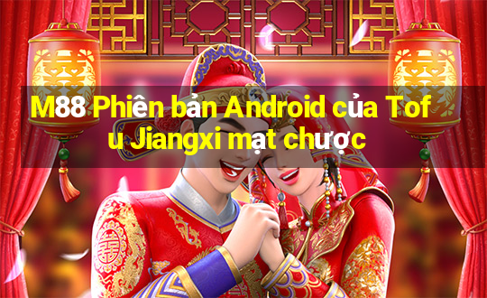 M88 Phiên bản Android của Tofu Jiangxi mạt chược