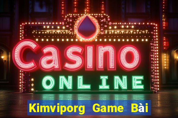 Kimviporg Game Bài Phỏm Đổi Thưởng