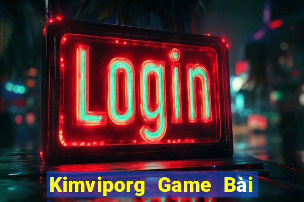 Kimviporg Game Bài Phỏm Đổi Thưởng