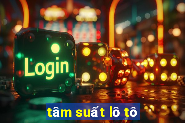 tâm suất lô tô