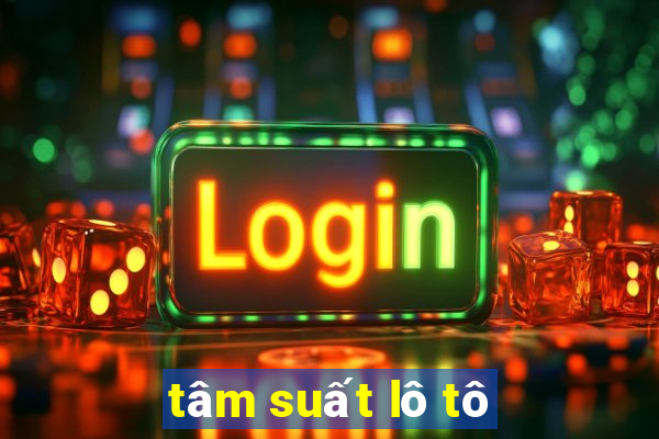 tâm suất lô tô