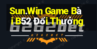 Sun.Win Game Bài B52 Đổi Thưởng