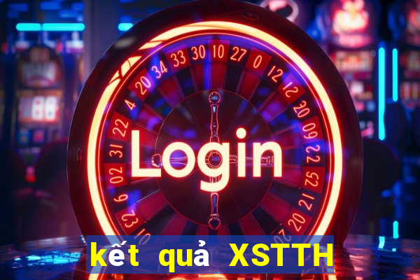 kết quả XSTTH ngày 27