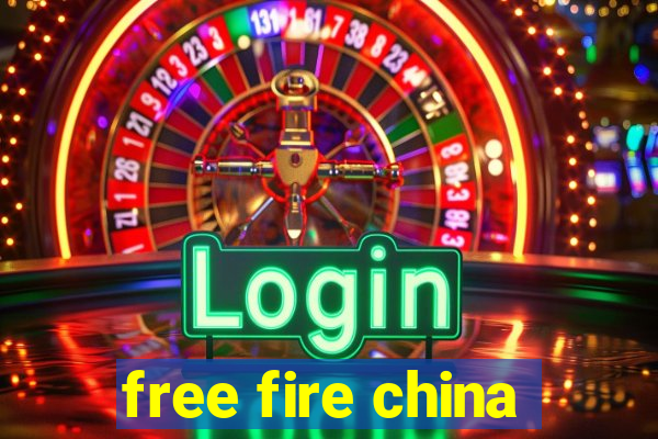 free fire china