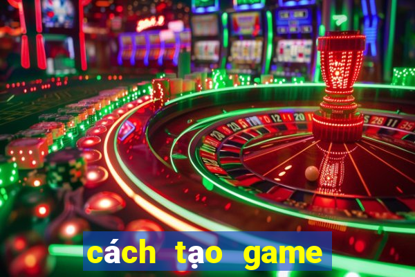 cách tạo game đánh bài online