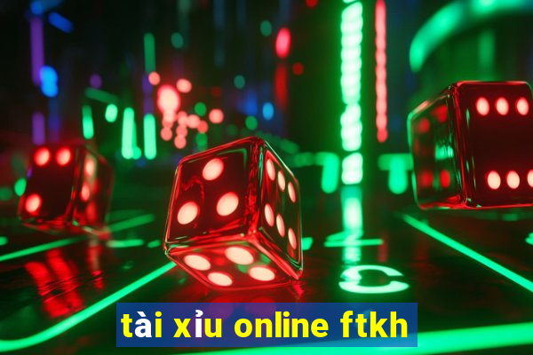 tài xỉu online ftkh