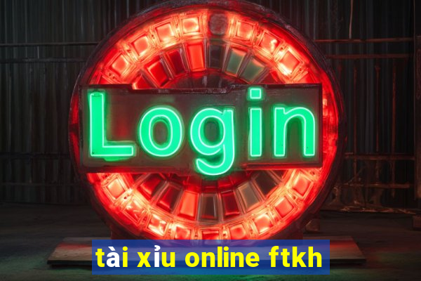 tài xỉu online ftkh