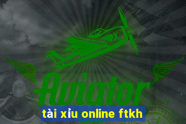 tài xỉu online ftkh