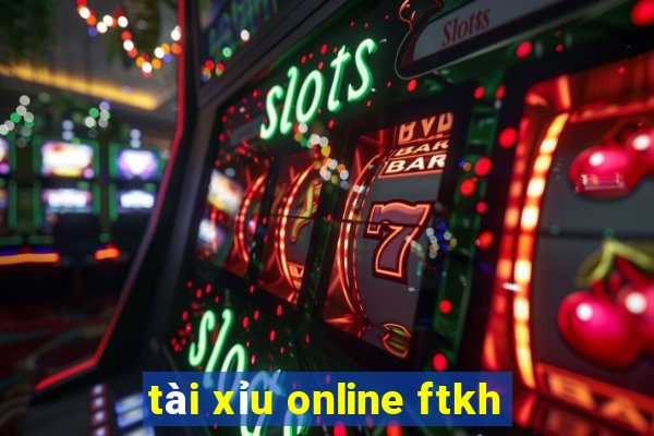 tài xỉu online ftkh