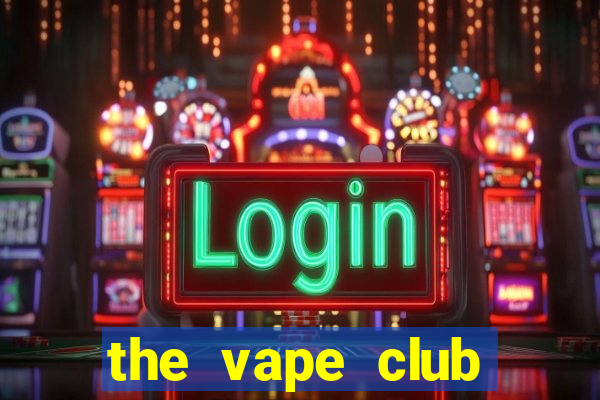 the vape club hoàng ngân