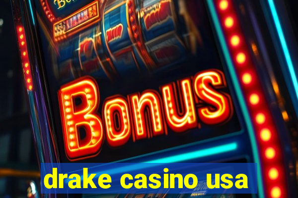 drake casino usa