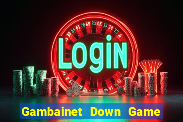 Gambainet Down Game Bài Vui