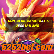 Sun Club Game Bài Su500 Iphone