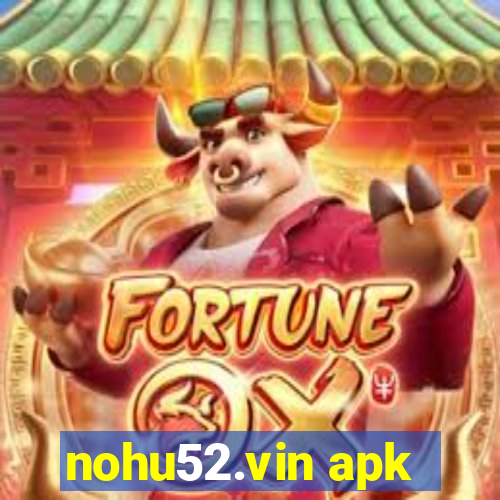 nohu52.vin apk