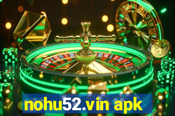 nohu52.vin apk